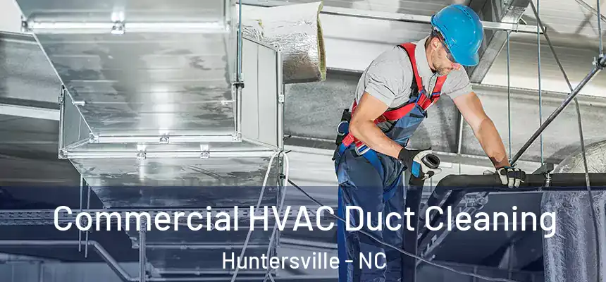  Commercial HVAC Duct Cleaning Huntersville - NC